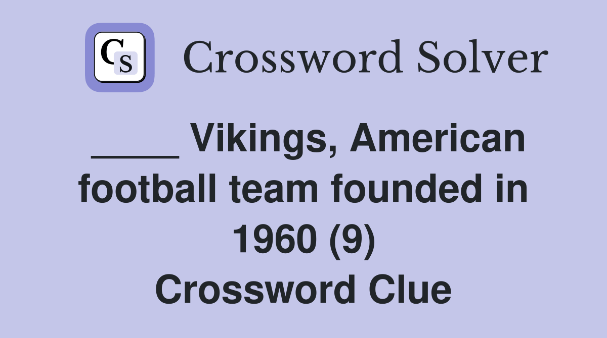 Vikings, American football team founded in 1960 (9) Crossword Clue
